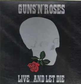 Guns'n Roses - Live...And Let Die