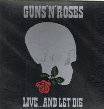 Guns N' Roses - Live...And Let Die