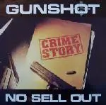 Gunshot - Crime Story / No Sell Out