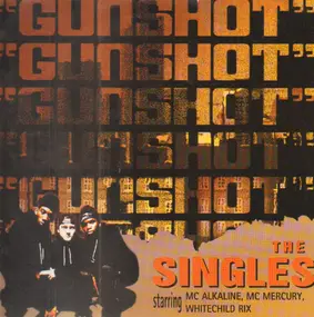 Gunshot - The Singles