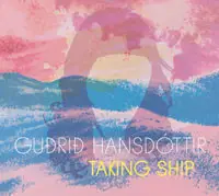 Guðrið Hansdóttir - Taking Ship