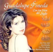 Guadalupe Pineda - Con Los Tríos Del Siglo