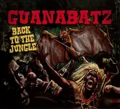 The Guana Batz - Back To The Jungle