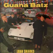 The Guana Batz - Loan Sharks