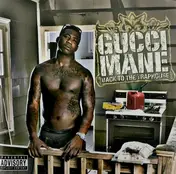 gucci mane - Back To The Traphouse