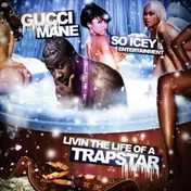 gucci mane - Livin the Life of a Traps
