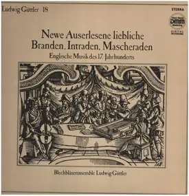 Ludwig Guttler - Newe Auserlesene Liebliche Branden,Intraden,Mascheraden