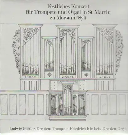 Güttler, Kircheis, Dresden - Festliches Konzert für Trompete und Orgel in St. Martin zu Morsum, Sylt