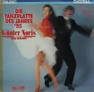 Günter Noris & Gala Big Band - Die Tanzplatte Des Jahres '85
