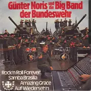 7inch Vinyl Single - Günter Noris Und Die Big Band Der Bundeswehr - Rock´n Roll Forever / Samba Brasilia / Amazing Grace / Auf Wiederseh´n