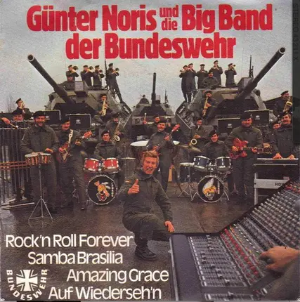 Günter Noris Und Die Big Band Der Bundeswehr - Rock´n Roll Forever / Samba Brasilia / Amazing Grace / Auf Wiederseh´n