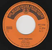 7inch Vinyl Single - Günter Noris Und Die Big Band Der Bundeswehr - Happy Marching / Happy Zapfenstreich