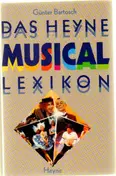 Günter Bartosch - Das Heyne Musical Lexikon
