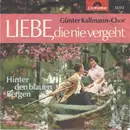 7inch Vinyl Single - Günter Kallmann Chor - Liebe Die Nie Vergeht