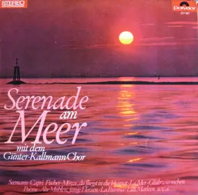 Günter Kallmann Chor - Serenade Am Meer