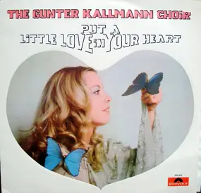 Günter Kallmann Chor - Put A Little Love In Your Heart