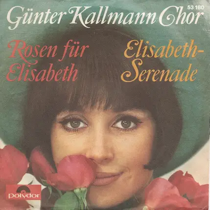Günter Kallmann Chor - Rosen Für Elisabeth / Elisabeth-Serenade