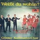 7inch Vinyl Single - Günter Kallmann Chor - Weißt Du Wohin?