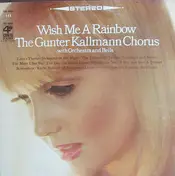 Günter Kallmann Chor und Orchester - Wish Me A Rainbow
