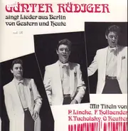 Günter Rüdiger - Günter Rüdiger Singt Lieder Aus Berlin Von Gestern Und Heute