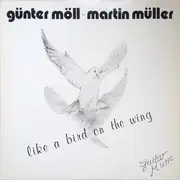 LP - Günter Möll - Martin Müller - Like A Bird On The Wing