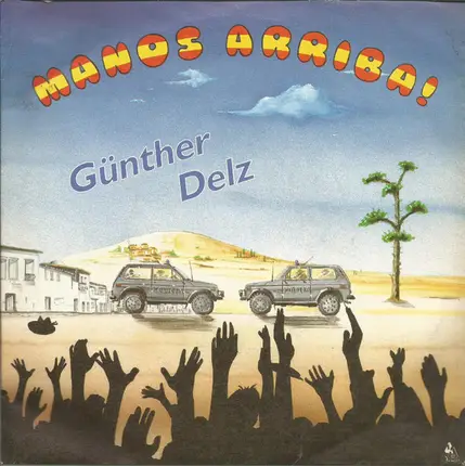 Günther Delz - Manos Arriba!