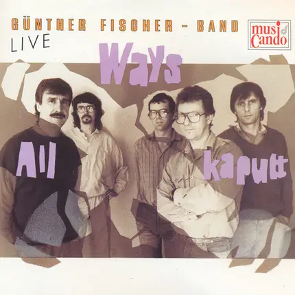 Günther Fischer Band - All Ways Kaputt