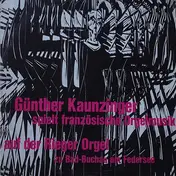Günther Kaunzinger - Spielt Französische Orgelmusik Auf Der Rieger Orgel Zu Bad-Buchau Am Federsee