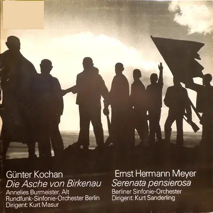 Günther Kochan / Ernst Hermann Meyer - Die Asche Von Birkenau / Serenata Pensierosa Für Orchester