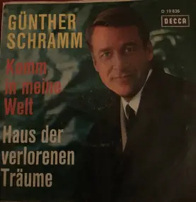 Günther Schramm - Komm In Meine Welt / Haus Der Verlorenen Träume