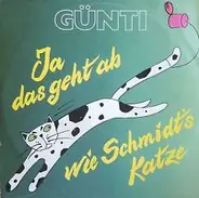 Günti - Ja Das Geht Ab Wie Schmidt's Katze