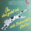 7inch Vinyl Single - Günti - Ja Das Geht Ab Wie Schmidt's Katze