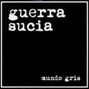 7inch Vinyl Single - Guerra Sucia - Mundo Gris
