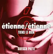 Guesch Patti - Étienne / Étienne (Tiens Le Bien)