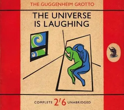 Guggenheim Grotto - Universe is Laughing