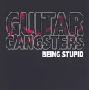 7inch Vinyl Single - Guitar Gangsters - Being Stupid - EP, Numbered