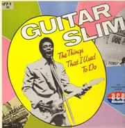 Eddie "Guitar Slim" Jones - the things that I used to do
