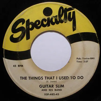 Guitar Slim And His Band - The Things That I Used To Do / Well, I Done Got Over It