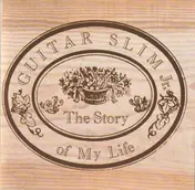 Guitar Slim Jr. - The Story Of My Life