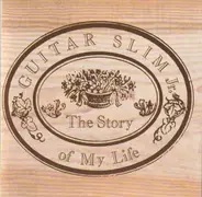 Guitar Slim Jr. - The Story Of My Life