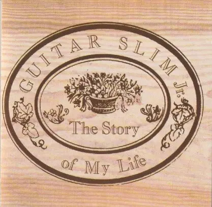 Guitar Slim Jr. - The Story Of My Life
