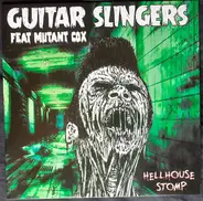 Guitar Slingers Feat Mutant Cox - Hellhouse Stomp