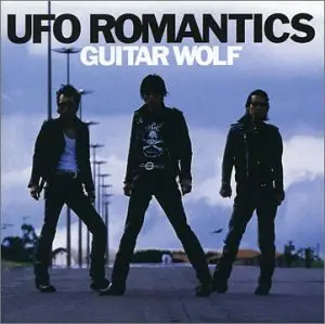 Guitar Wolf - UFO Romantics