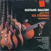LP - Guitars Galore Plus 101 Strings - Guitars Galore Plus The 101 Strings Orchestra