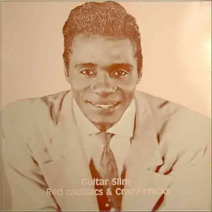 Guitar Slim - Red Cadillacs & Crazy Chicks