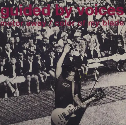 Guided By Voices - Motor Away / Color Of My Blade