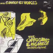 Guided By Voices / New Radiant Storm King - The Opposing Engineer Sleeps Alone / I Am A Scientist