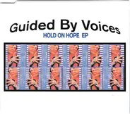 Guided By Voices - Hold On Hope EP