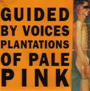 7inch Vinyl Single - Guided By Voices - Plantations Of Pale Pink - Orange Translucent vinyl