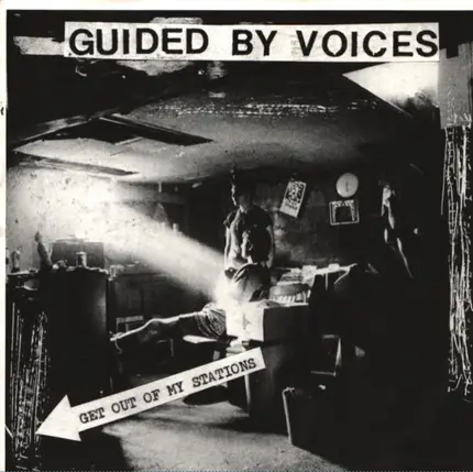 Guided By Voices - Get Out Of My Stations